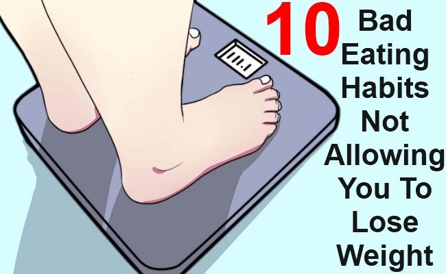 Bad Eating Habits Not Allowing You To Lose Weight Fast
